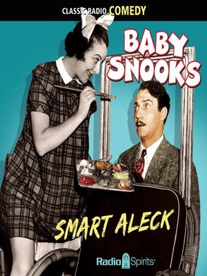 cover image of Baby Snooks: Smart Aleck